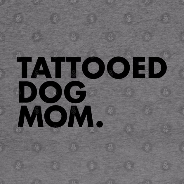 Tattooed Dog Mom by One30Creative